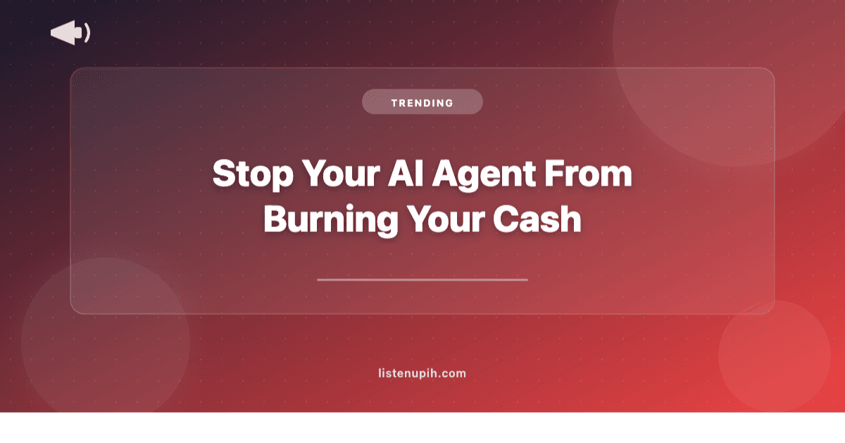Stop Your AI Agent From Burning Your Cash ๐ธ