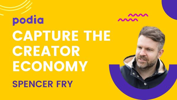 How to capture the creator economy | Podia 🎨