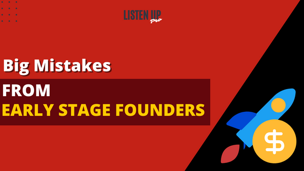 ✋5 Big Mistakes early stage founders make (and how you can avoid)
