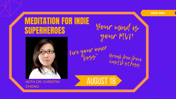 🧘Meditation for Indie Superheroes with Dr. Christin Chong