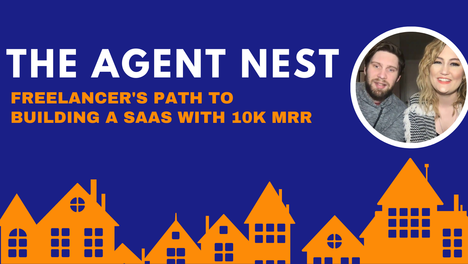 Freelancer's path to building a SaaS with $10K MRR 🏡| Agent Nest
